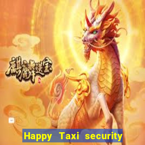 Happy Taxi security password road 96 happy